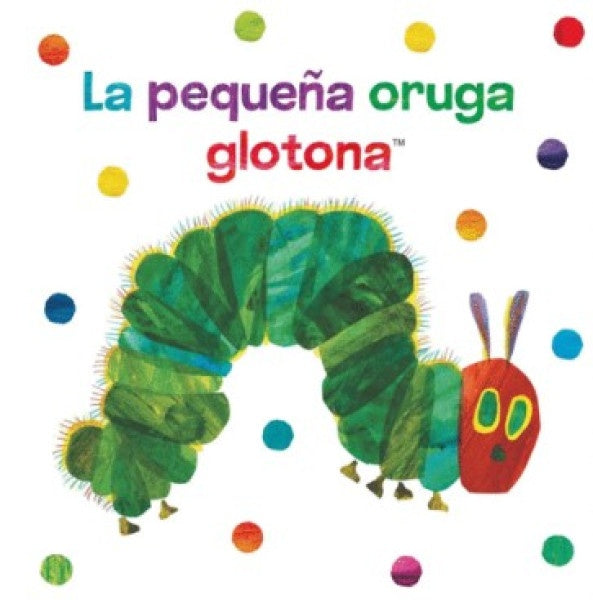 La pequeña oruga glotona. Libro de tela para abrazar | ERIC CARLE
