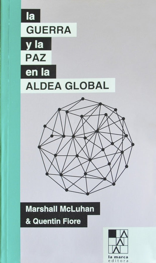 La guerra y la paz en al aldea global | MARSHALL / FIORE  QUENTIN MCLUHAN