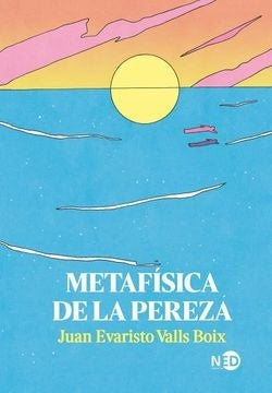 Metafísica de la pereza | autores, Valls Boix