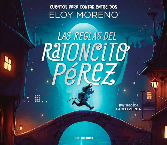Las reglas del ratoncito Pérez (Cuentos para contar entre dos) | ELOY MORENO