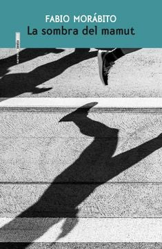 La sombra del mamut | FABIO MORÁBITO