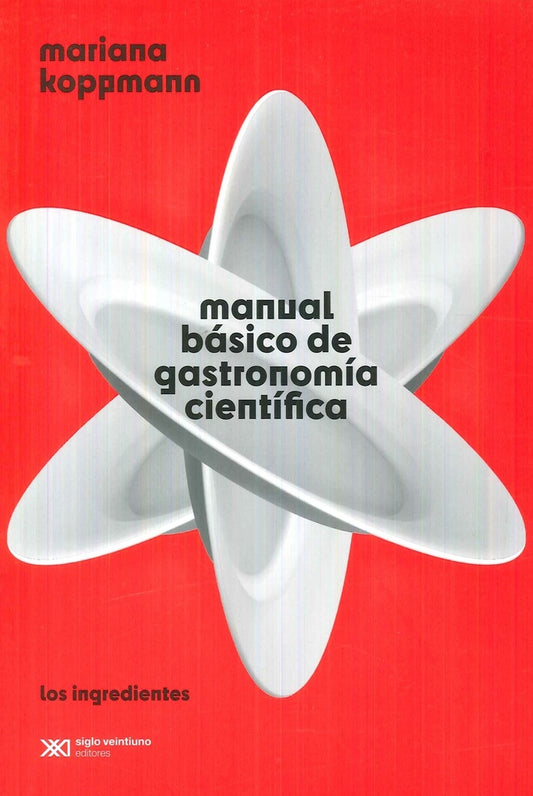 Manual básico de gastronomía científica | MARIANA KOPPMANN