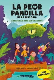 PEOR PANDILLA DE LA HISTORIA 1, LA. AVENTURA ENTRE DINOSAURIOS | ALICIA/ RADOR  JULIUS ACOSTA