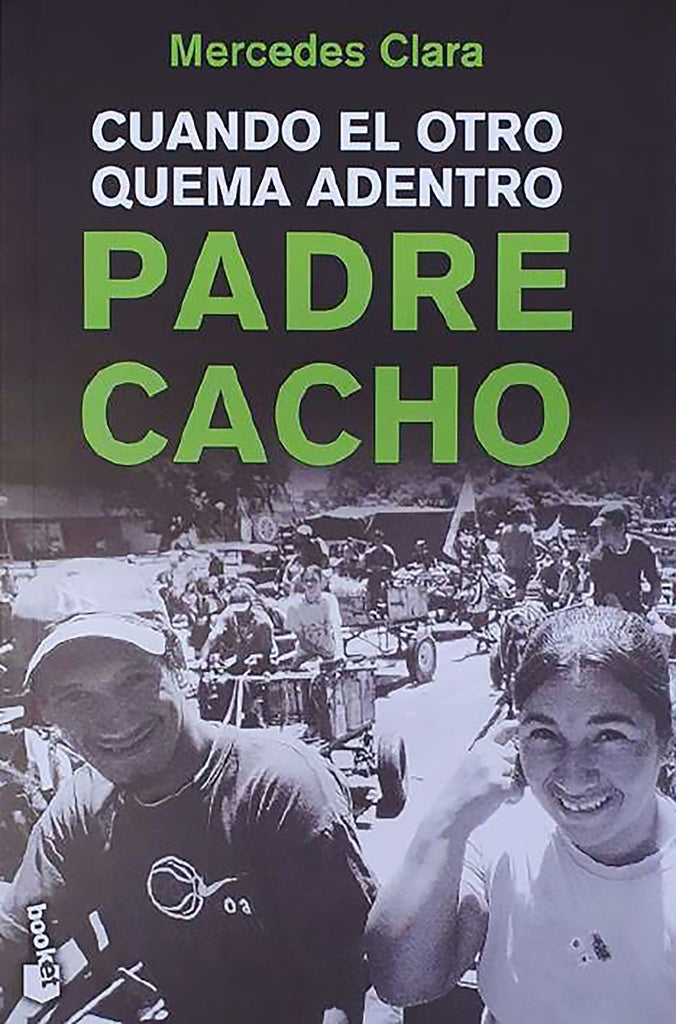 Padre Cacho. Cuando el otro quema adentro | Mercedes Clara