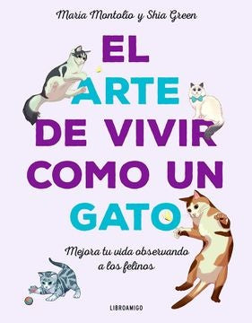 El Arte de vivir como un gato | MARIA / GREEN  SHIA MONTOLIO