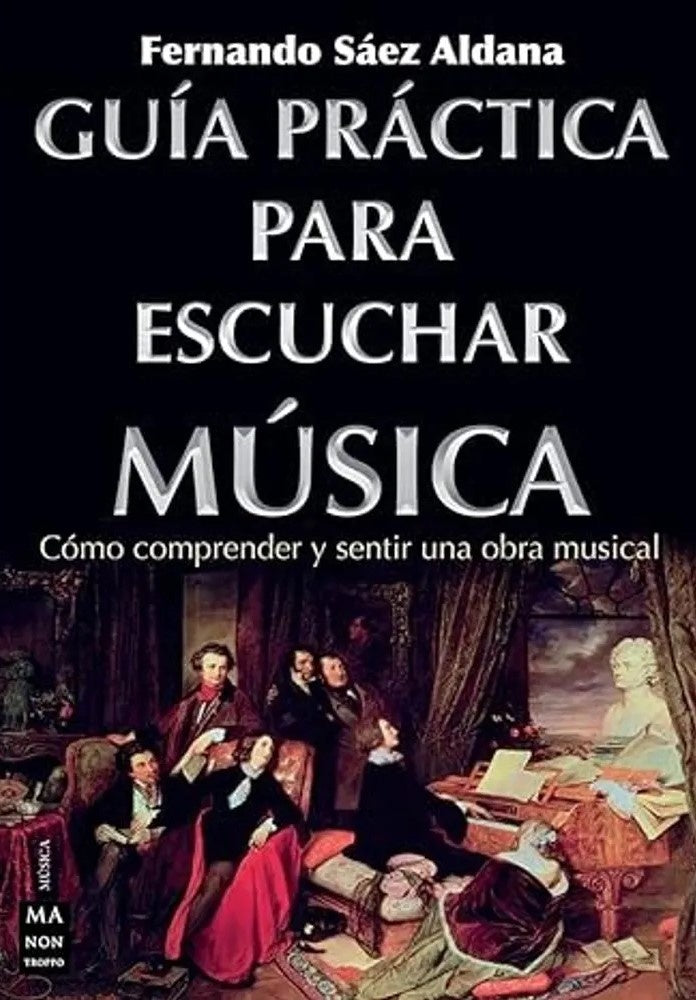 GUIA PRACTICA PARA ESCUCHAR MUSICA | FERNANDO SAEZ ALDANA