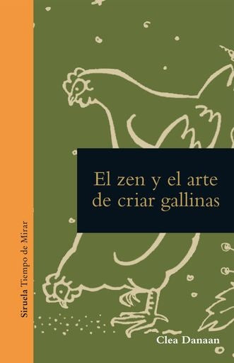 El zen y el arte de cuidar gallinas | CLEA DANAAN