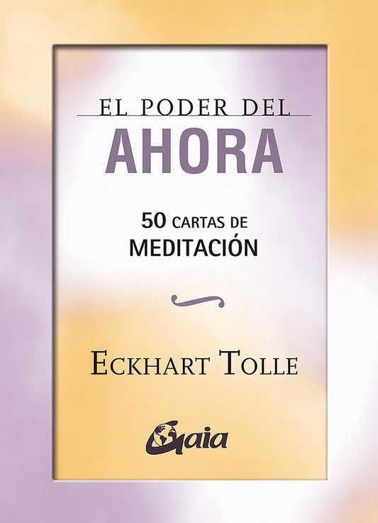 El poder del ahora. 50 cartas de meditación | ECKHART TOLLE