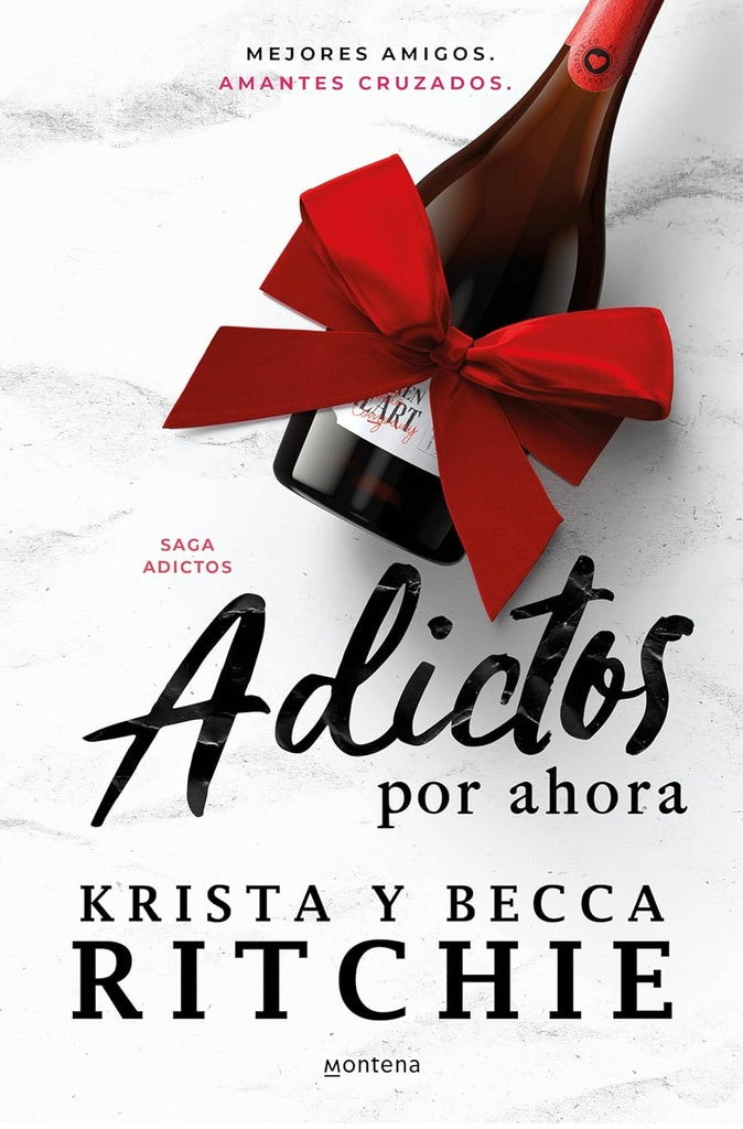 Adictos por ahora (Saga Adictos 3) | BECCA/RITCHIE  KRISTA RITCHIE