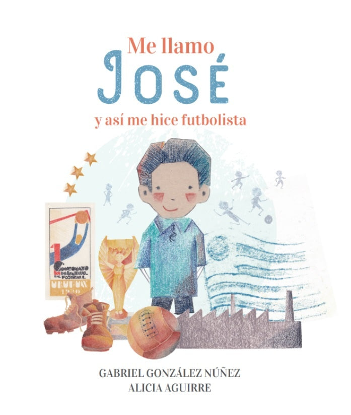 Me llamo José y así me hice futbolista | GABRIEL GONZÁLEZ