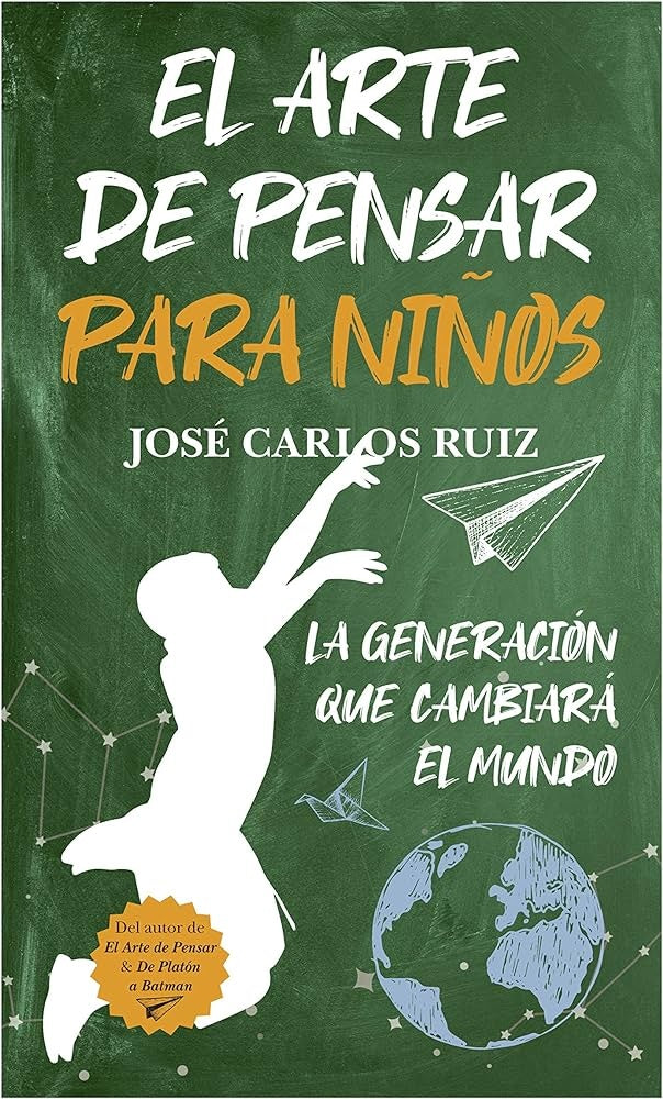 ARTE DE PENSAR PARA NIÑOS, EL | JOSE CARLOS RUIZ