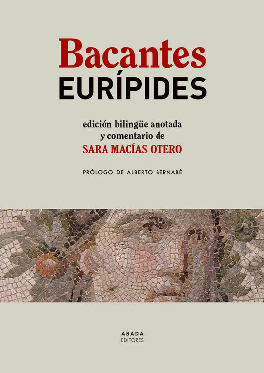 Bacantes. Edición bilingüe anotada y comentada | Eurípides