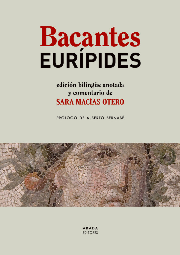 Bacantes. Edición bilingüe anotada y comentada | Eurípides