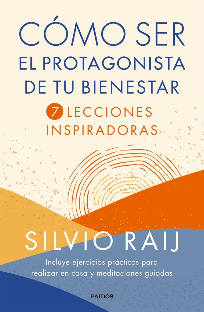 Cómo ser el protagonista de tu bienestar | Silvio Raij