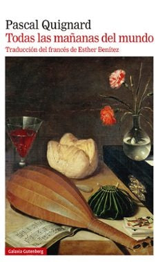 Todas las mañanas del mundo | PASCAL QUIGNARD