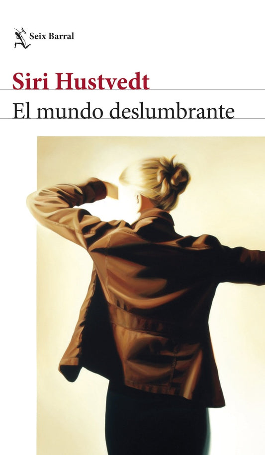 El mundo deslumbrante | Siri Hustvedt