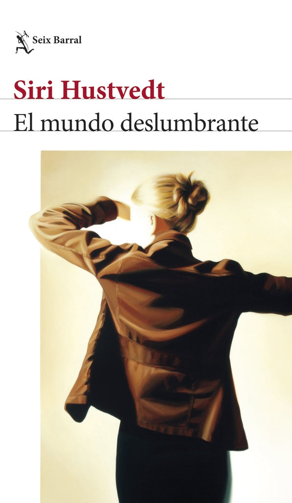 El mundo deslumbrante | Siri Hustvedt