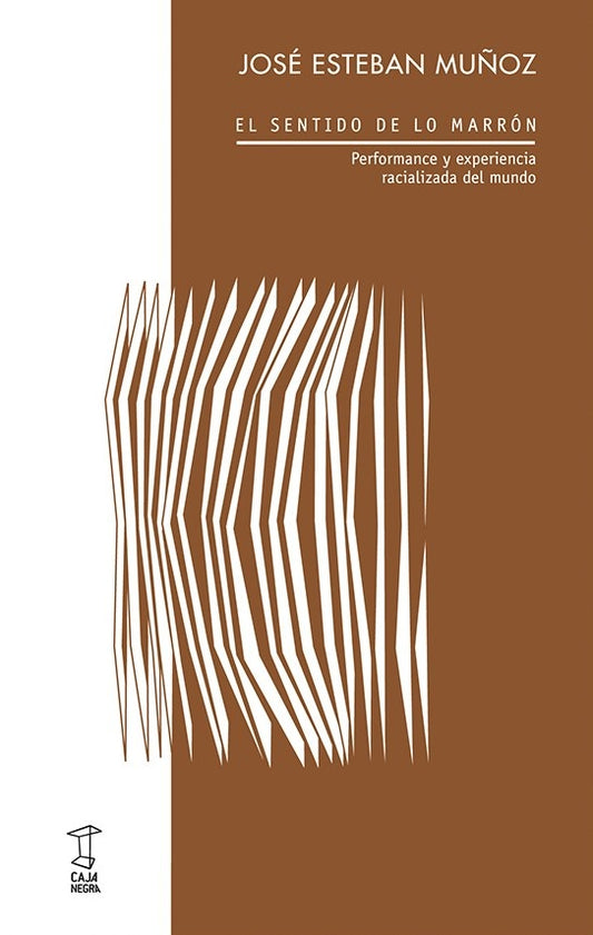 El sentido de lo marrón | José Esteban Muñoz