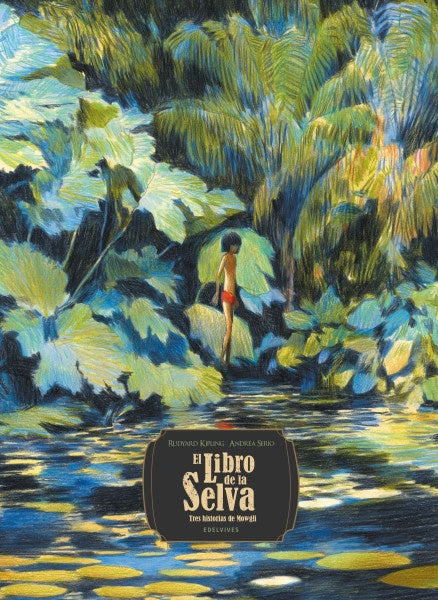 El libro de la selva. Tres historias de Mowgli | RUDYARD/ SERIO  ANDREA KIPLING
