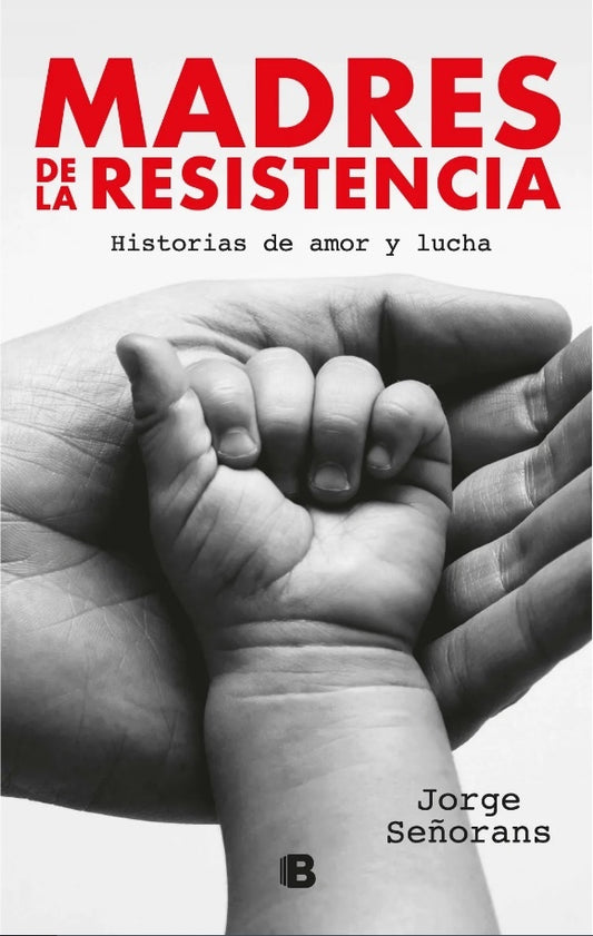 Madres de la resistencia | JORGE SEÑORANS