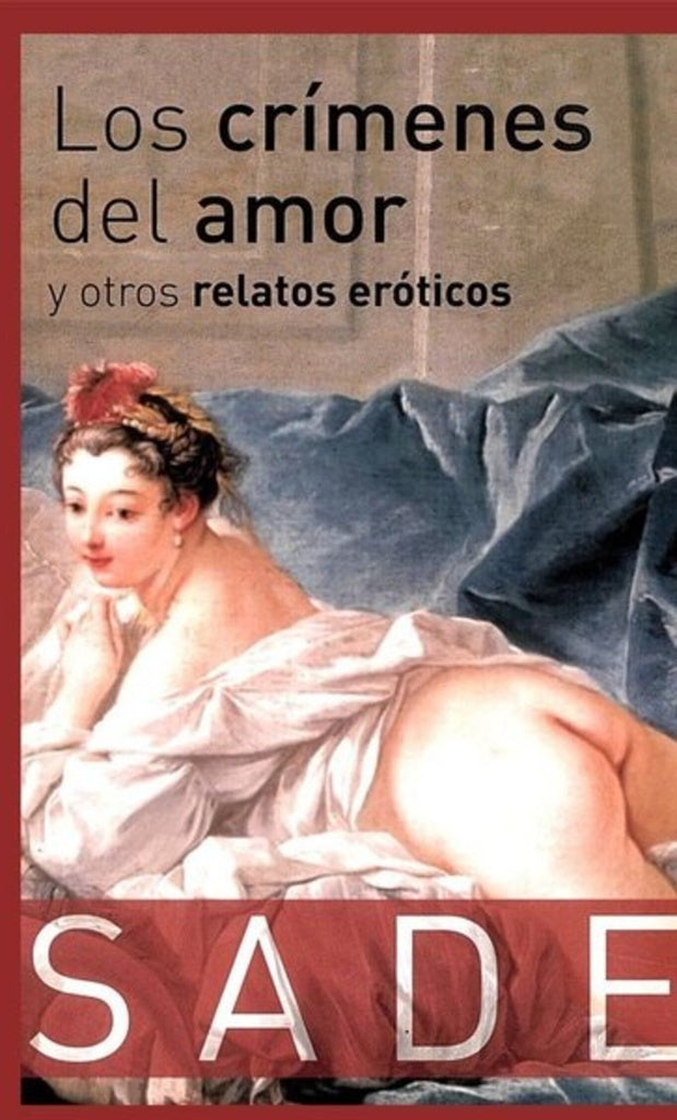 Crímenes del amor y otros relatos eróticos | SADE