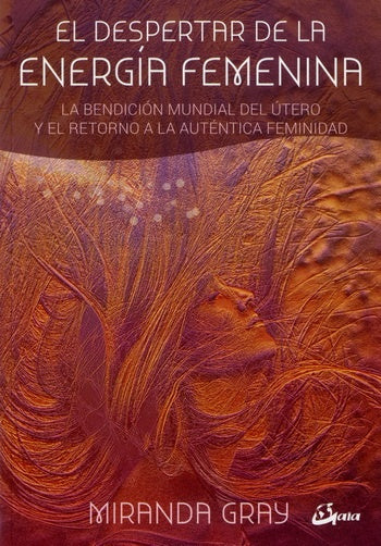 DESPERTAR DE LA ENERGIA FEMENINA | GRAY MIRANDA