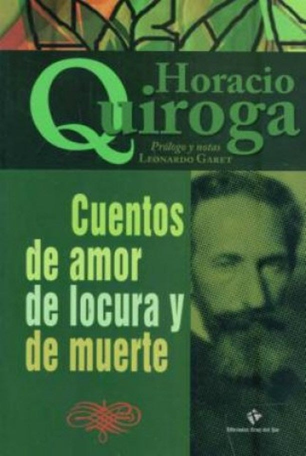 Cuentos de amor de locura y de muerte | HORACIO QUIROGA