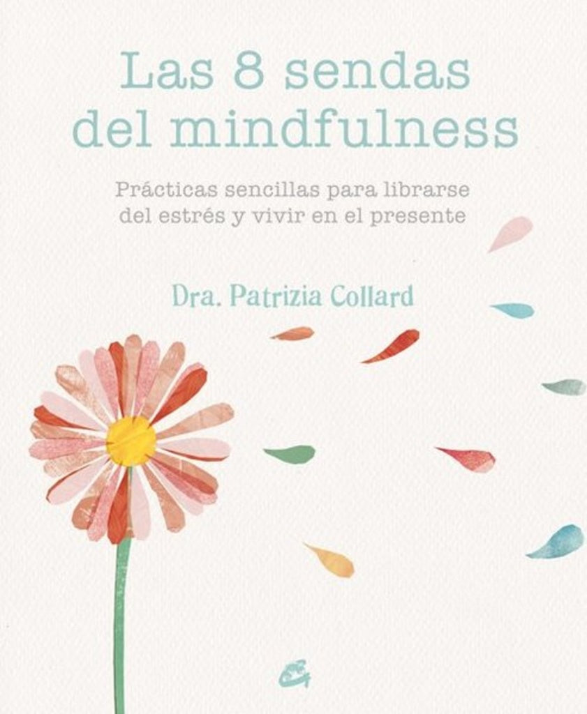 8 SENDAS DEL MINDFULNESS, LAS | PATRIZIA COLLARD