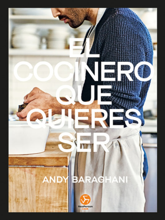 COCINERO QUE QUIERES SER, EL | ANDY BARAGHANI