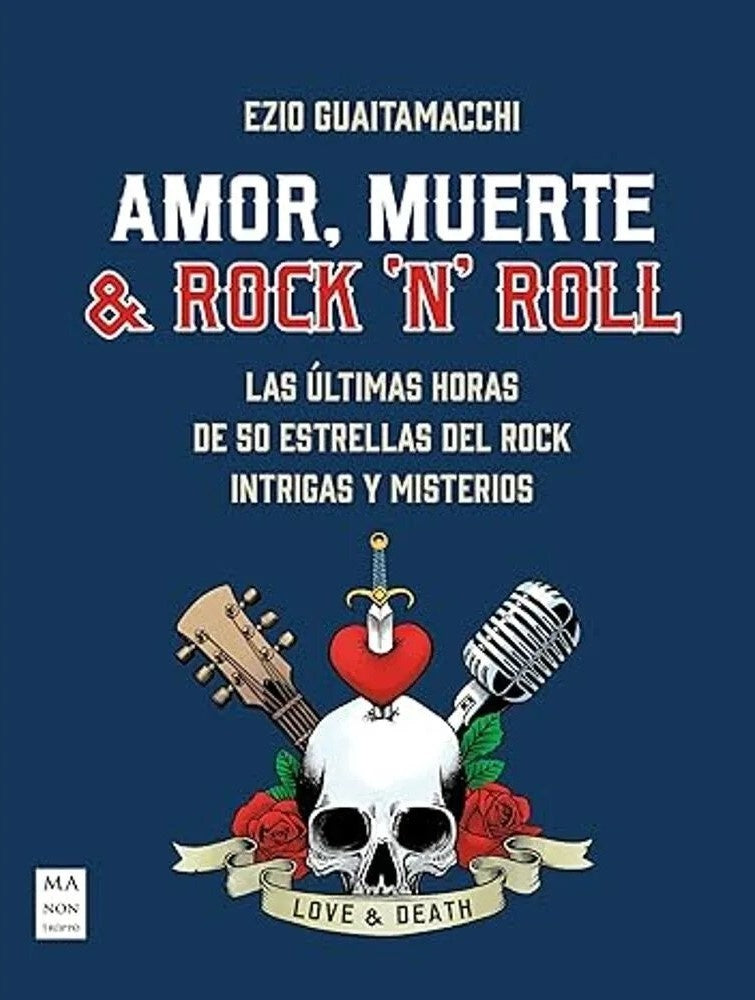 AMOR, MUERTE & ROCK N  ROLL | EZIO GUAITAMACCHI