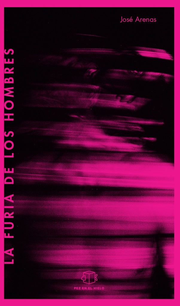La furia de los hombres | José Arenas