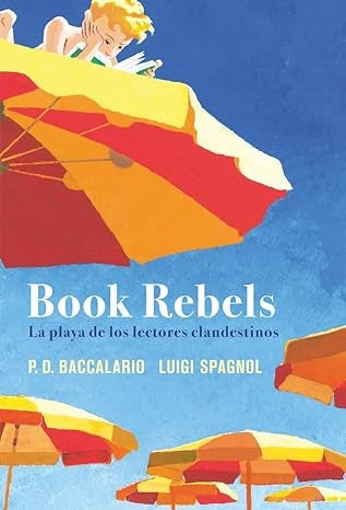 BOOK REBELS | P. D./ SPAGNOL  LUIGI BACCALARIO