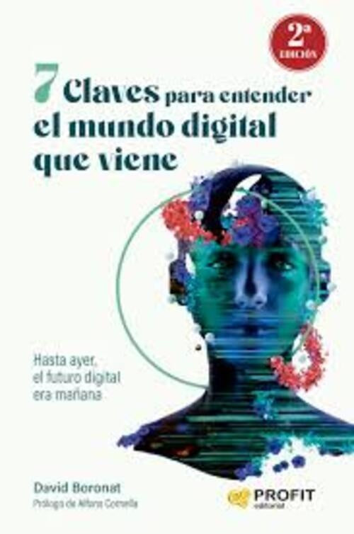 7 claves para entender el mundo digital que viene | Boronat