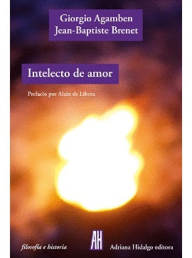 Intelecto de amor | AGAMBEN GIORGIO/ BRENET JEAN-BAPTISTE