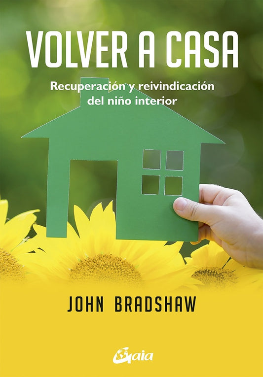Volver a casa: Recuperación y reivindicación del niño interior | BRADSHAW JOHN