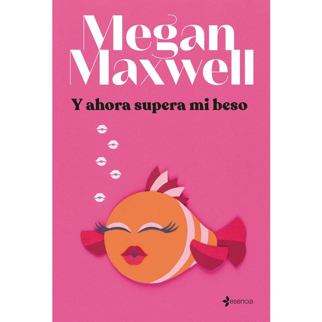 Y ahora supera mi beso | MEGAN MAXWELL