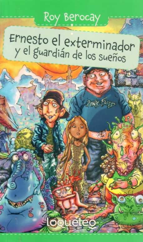 Ernesto el exterminador y el guardián de los sueños | Roy Berocay