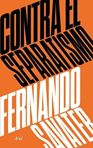 Contra el separatismo | FERNANDO SAVATER