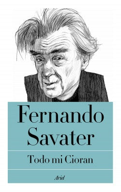 Todo mi Cioran | FERNANDO SAVATER
