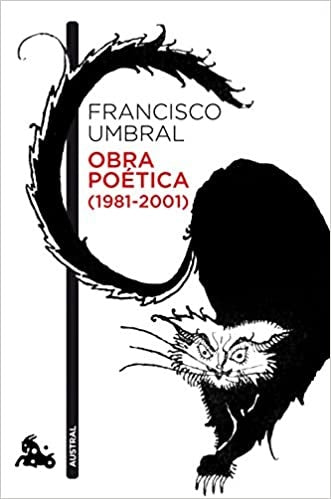 Obra poética (1981-2001) | Francisco Umbral