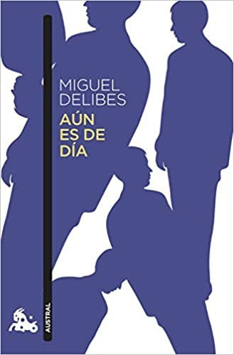 Aún es de día | Miguel Delibes