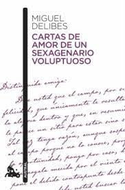 Cartas de amor de un sexagenario voluptuoso | Miguel Delibes