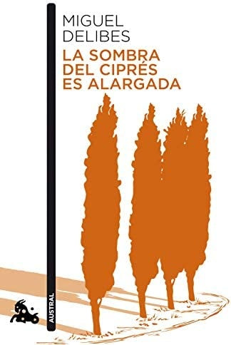 La sombra del ciprés es alargada | Miguel Delibes