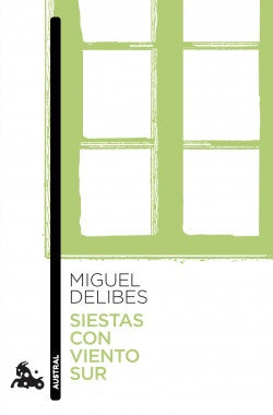 Siestas con viento sur | Miguel Delibes
