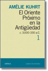 El Oriente Próximo en la Antigüedad 1 | Amelie Kuhrt