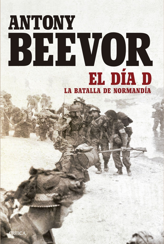 El Día D | Antony Beevor