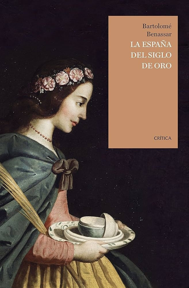 La España del Siglo de Oro | Bartolomé Bennassar