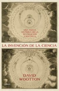 La invención de la ciencia | David Wootton