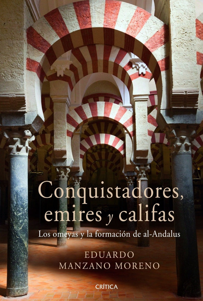 Conquistadores, emires y califas | Eduardo Manzano