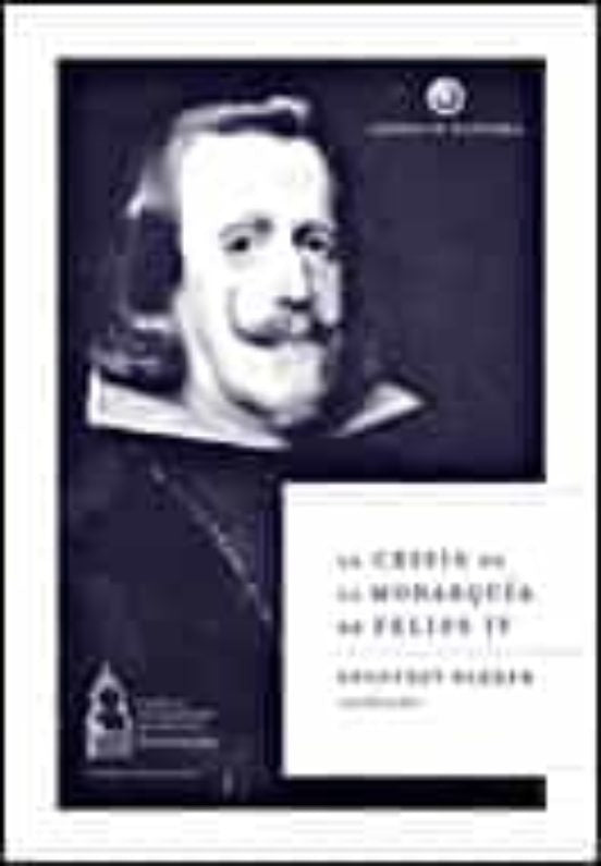 La crisis de la monarquía de Felipe IV | Geoffrey Parker